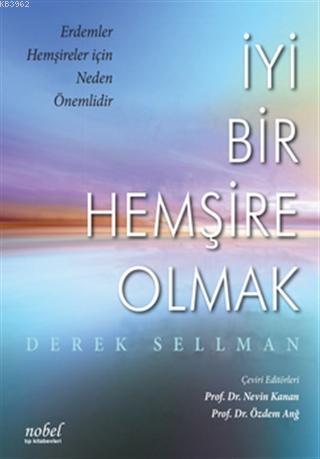 İyi Bir Hemşire Olmak | Derek Sellman | Nobel Tıp Kitabevi