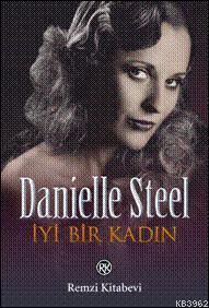 İyi Bir Kadın | Danielle Steel | Remzi Kitabevi