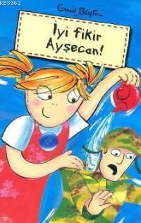 İyi Fikir Ayşecan! | Enid Blyton | Doğan Çocuk