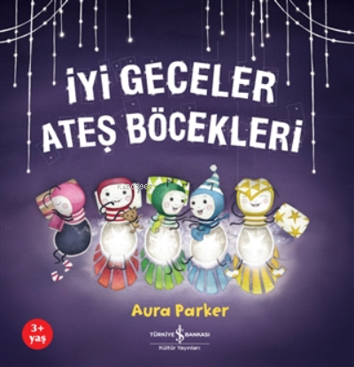 İyi Geceler Ateş Böcekleri | Aura Parker | Türkiye İş Bankası Kültür 