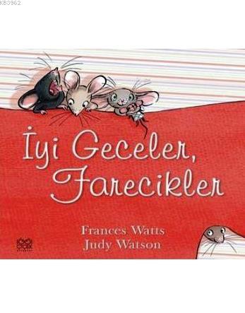 İyi Geceler, Farecikler | Frances Watts | 1001 Çiçek Kitaplar