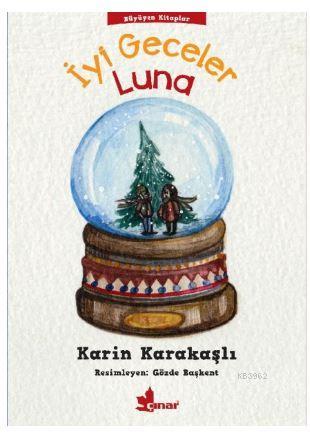 İyi Geceler Luna; Büyüyen Kitaplar Dizisi 2 | Karin Karakaşlı | Çınar 