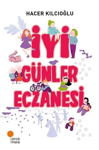 İyi Günler Eczanesi | Hacer Kılcıoğlu | Günışığı Kitaplığı