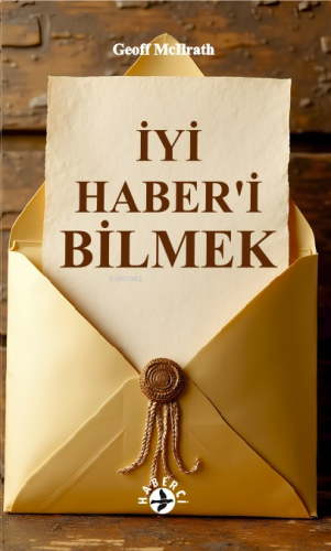 İyi Haber’i Bilmek | Geoff Mcllrath | Haberci Basın Yayın