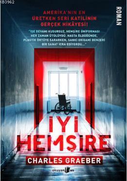 İyi Hemşire | Charles Graeber | Okuyan Us Yayınları