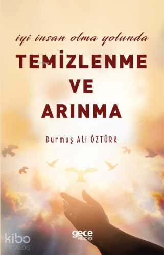 İyi İnsan Olma Yolunda Temizlenme ve Arınma | Durmuş Ali Öztürk | Gece