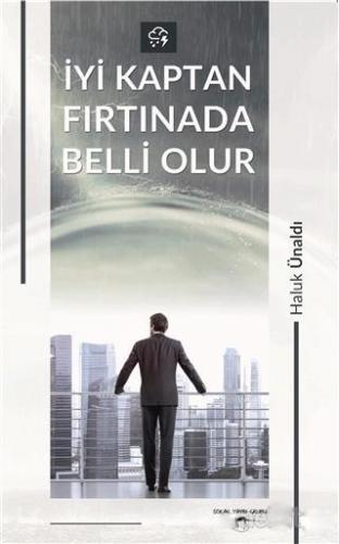 İyi Kaptan Fırtınada Belli olur | Haluk Ünaldı | Sokak Kitapları Yayın