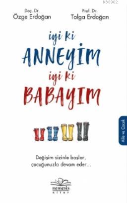 İyi ki Anneyim İyi ki Babayım | Özge Erdoğan | Nemesis Kitap