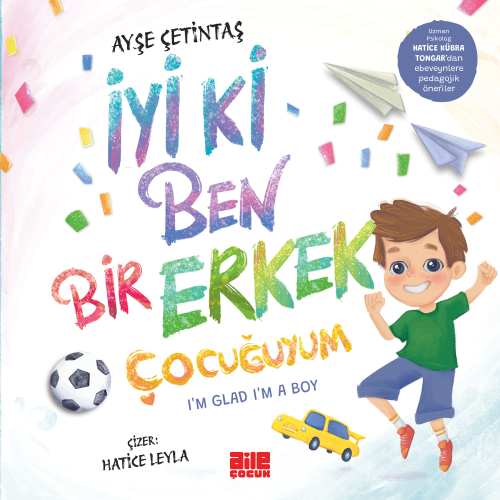 İyi ki Ben Bir Erkek Çocuğuyum | Ayşe Çetintaş | Aile Yayınları