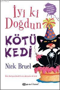 İyi ki Doğdun Kötü Kedi | Nick Bruel | Epsilon Yayınevi