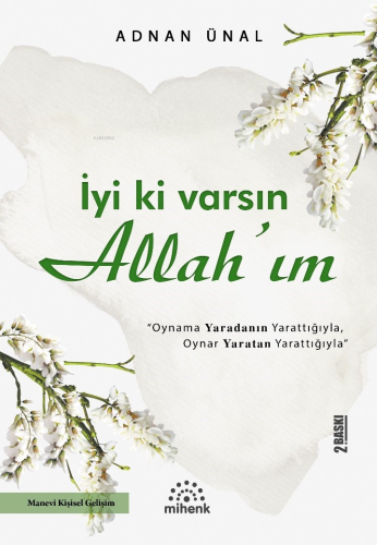 İyi Ki varsın Allah'ım | Adnan Ünal | Mihenk Kitap