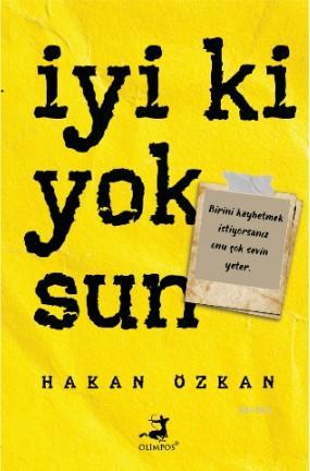 İyi ki Yoksun | Hakan Özkan | Olimpos Yayınları