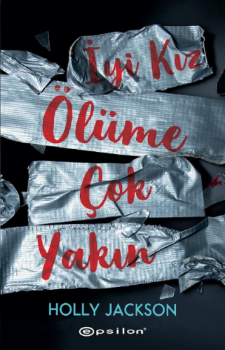 İyi Kız Ölüme Çok Yakın | Holly Jackson | Epsilon Yayınevi