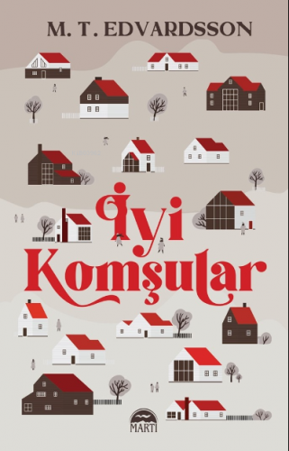 İyi Komşular | M.T. Edvardsson | Martı Yayınları