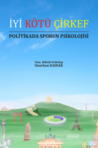 İyi Kötü Çirkef;Politikada Sporun Psikolojisi | Onurhan Kasnak | Astan