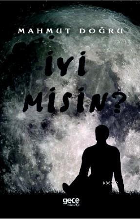 İyi Misin? | Mahmut Doğru | Gece Kitaplığı Yayınları