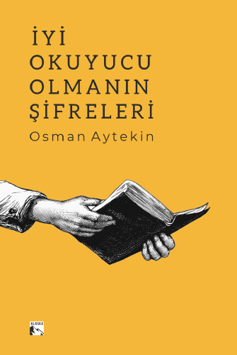 İyi Okuyucu Olmanın Şifreleri | Osman Aytekin | Alaska Yayınevi