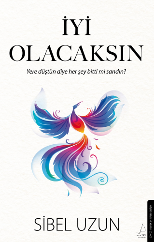 İyi Olacaksın;Yere Düştün Diye Her Şey Bitti mi Sandın? | Sibel Uzun |