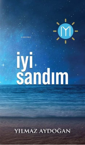 İyi Sandım | Yılmaz Aydoğan | Tunç Yayıncılık