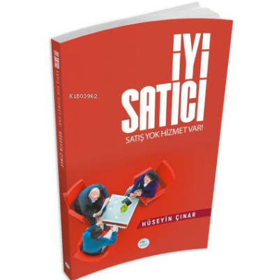 İyi Satıcı Satış Yok Hizmet Var | Hüseyin Çınar | Maviçatı Yayınları