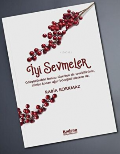 İyi Sevmeler | Rabia Korkmaz | Kadran Medya Yayıncılık