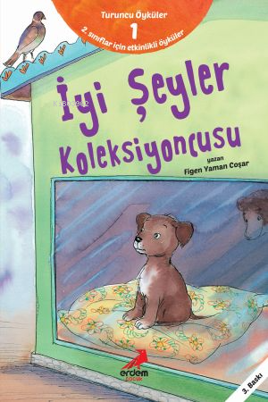 İyi Şeyler Koleksiyoncusu;Turuncu Öyküler - 1 | Figen Yaman Coşar | Er