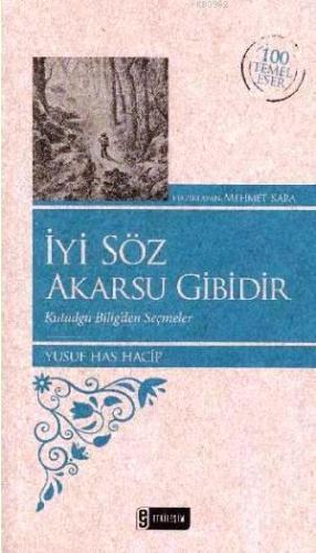 İyi Söz Akarsu Gibidir | Yusuf Has Hacib | Etkileşim Yayınları