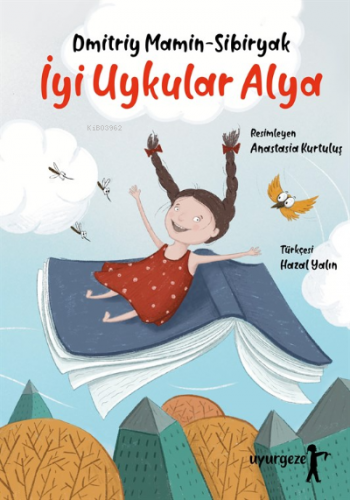 İyi Uykular Alya | Dmitriy Nakrisoviç Mamin Sibiryak | Uyurgezer Kitap