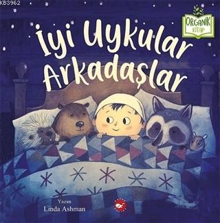 İyi Uykular Arkadaşlar | Linda Ashman | Beyaz Balina Yayınları