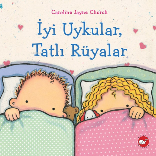 İyi Uykular, Tatlı Rüyalar | Caroline Jayne Church | Beyaz Balina Yayı