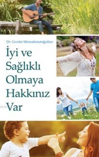 İyi Ve Sağlıklı Olmaya Hakkınız Var | Cevdet Mirmahmutoğulları | Ciniu