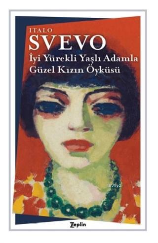 İyi Yürekli Yaşlı Adamla Güzel Kızın Öyküsü | Italo Svevo | Zeplin Kit