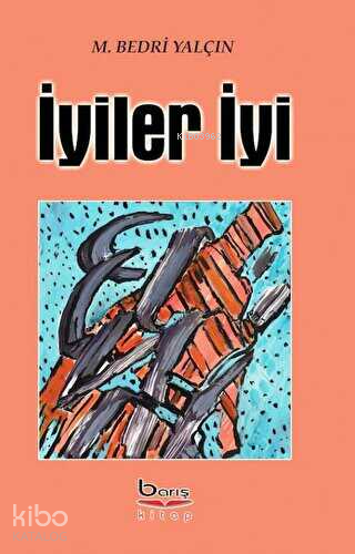 İyiler İyi | M. Bedri Yalçın | Barış Kitap Yayıncılık