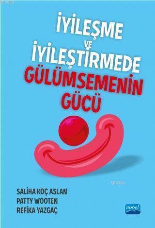 İyileşme ve İyileştirmede Gülümsemenin Gücü | Saliha Koç Aslan | Nobel