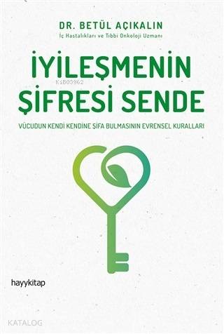 İyileşmenin Şifresi Sende; Vücudun Kendi Kendine Şifa Bulmasının Evren