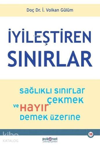 İyileştiren Sınırlar - Sağlıklı Sınırlar Çekmek ve Hayır Demek Üzerine