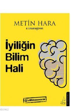 İyiliğin Bilim Hali | Metin Hara | Destek Yayınları