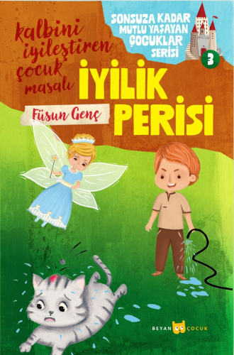 İyilik Perisi;Sonsuza Kadar Mutlu Yaşayan Çocuklar Serisi -3 | Füsun G