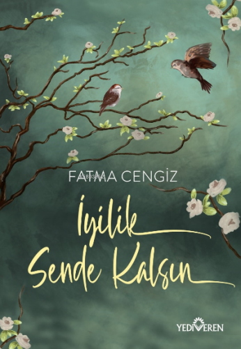 İyilik Sende Kalsın | Fatma Cengiz | Yediveren Yayınları