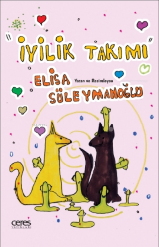 İyilik Takımı | Elisa Süleymanoğlu | Ceres Yayınları