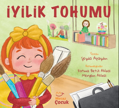 İyilik Tohumu | Şeyda Apaydın | Mecaz Çocuk