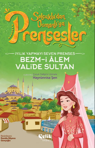 İyilik Yapmayı Seven Prenses;Bezm-İ Alem Valide Sultan | Hayrünnisa Şe