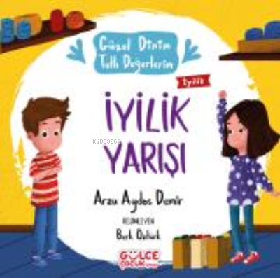 İyilik Yarışı - Güzel Dinim Tatlı Değerlerim | Arzu Aydos Demir | Gülc