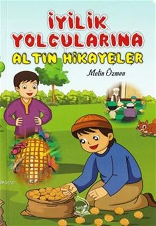 İyilik Yolcularına Altın Hikayeler | Metin Özmen | Sebe Yayınları