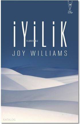 İyilik | Joy Williams | Yüz Kitap