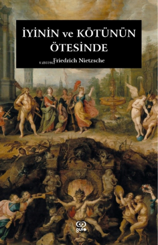 İyinin Ve Kötünün Ötesinde | Friedrich Nietsche | Gufo