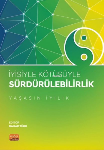 İyisiyle Kötüsüyle Sürdürülebilirlik - Yaşasın İyilik | Kolektif | Nob