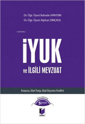 İYUK ve İlgili Mevzuat | Bahadır Apaydın | Adalet Yayınevi