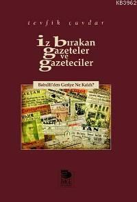 İz Bırakan Gazeteler ve Gazeteciler - Babıâli'den Geriye Ne Kaldı? | T