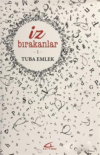 İz Bırakanlar 1 | Tuba Emlek | Asi Kitap Yayınları